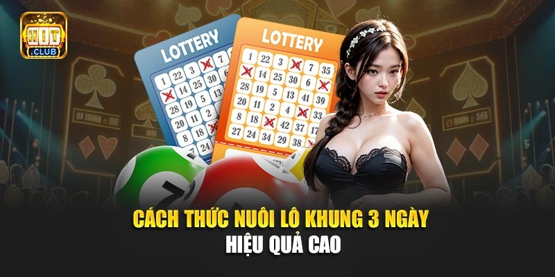 Cách thức nuôi lô khung 3 ngày hiệu quả cao