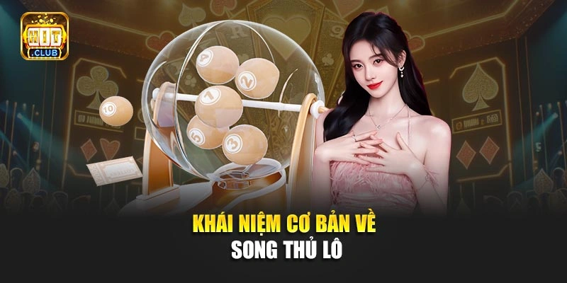 Khái niệm cơ bản về song thủ lô