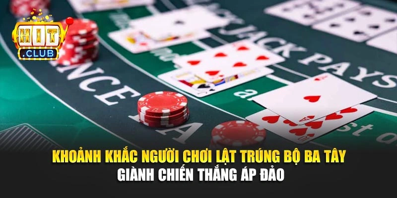 Khoảnh khắc người chơi lật trúng bộ ba tây giành chiến thắng áp đảo