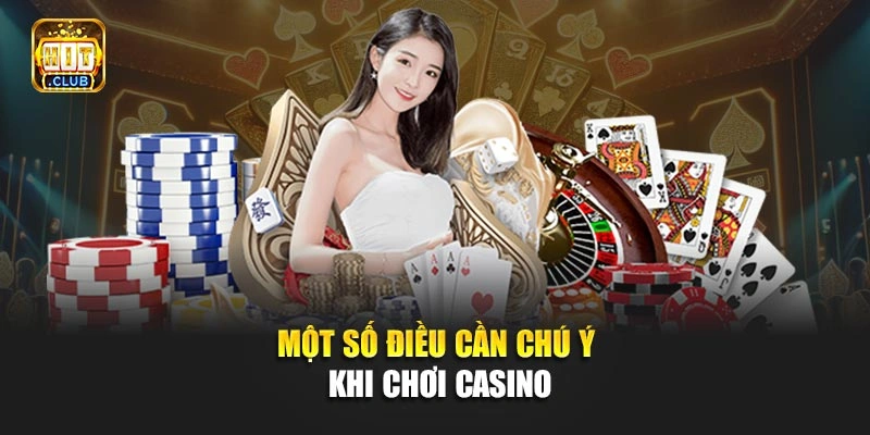 Một số điều cần chú ý khi chơi casino