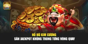 Nổ Hũ Kim Cương – Săn Jackpot Khủng Trong Từng Vòng Quay 